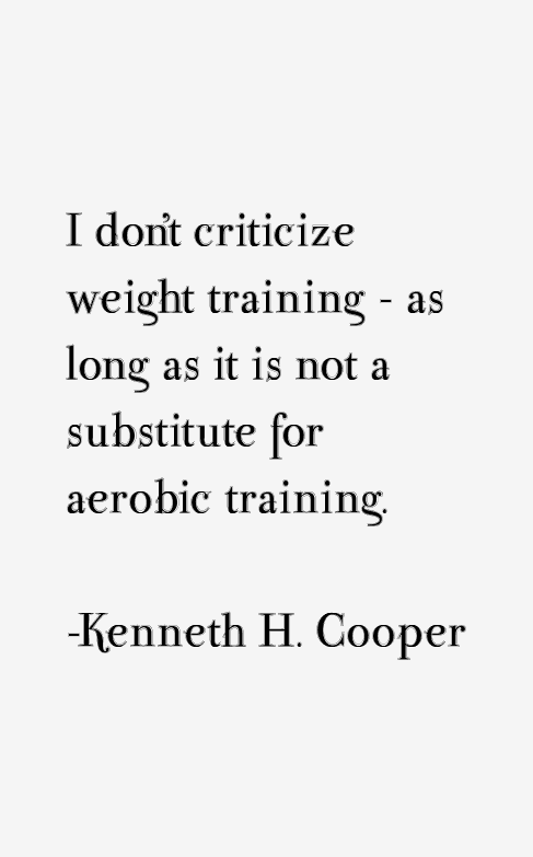 Kenneth H. Cooper Quotes