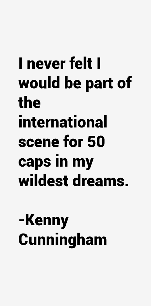 Kenny Cunningham Quotes