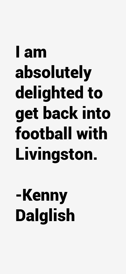 Kenny Dalglish Quotes
