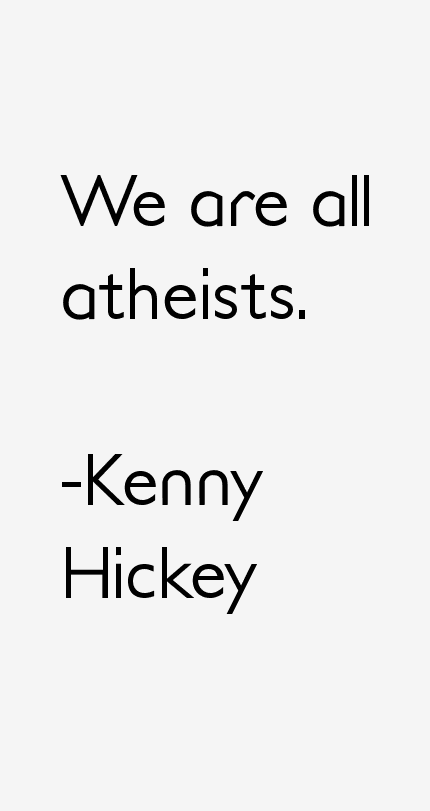 Kenny Hickey Quotes