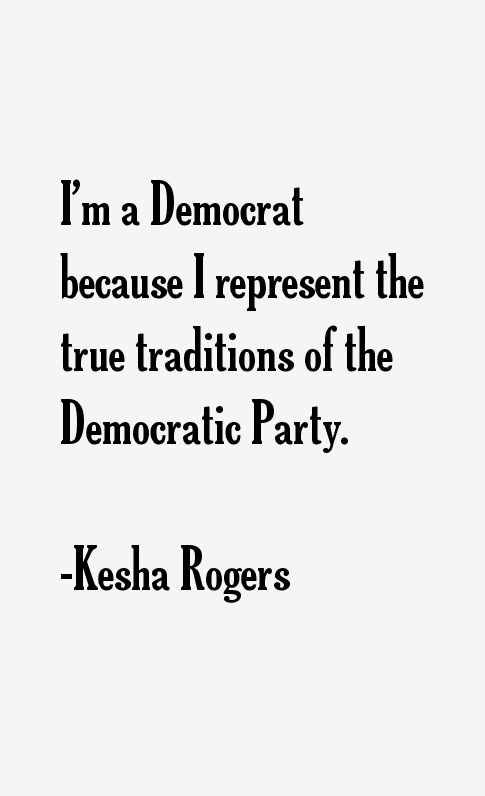 Kesha Rogers Quotes