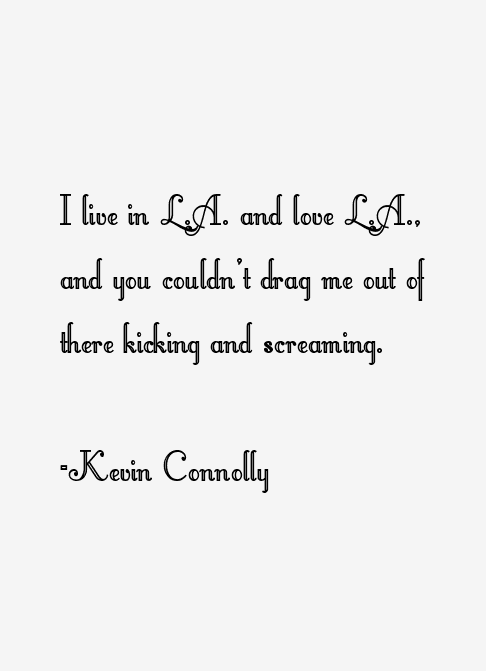 Kevin Connolly Quotes
