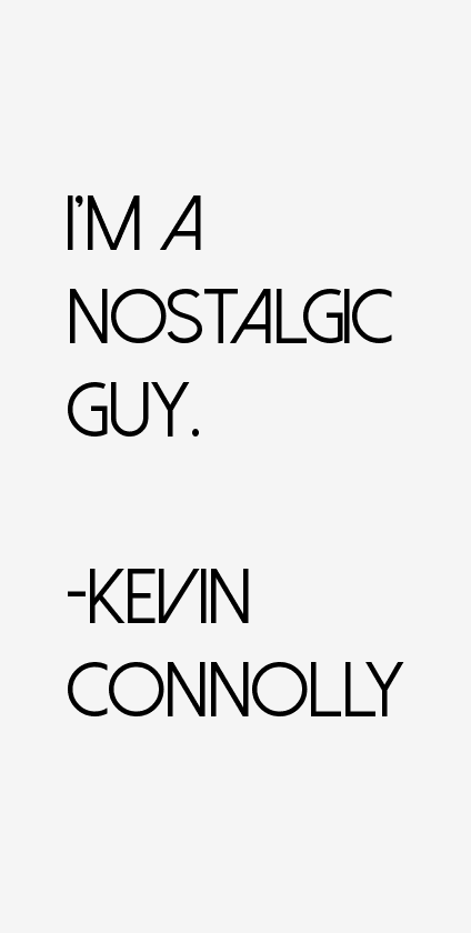 Kevin Connolly Quotes