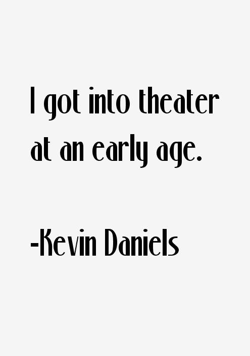 Kevin Daniels Quotes