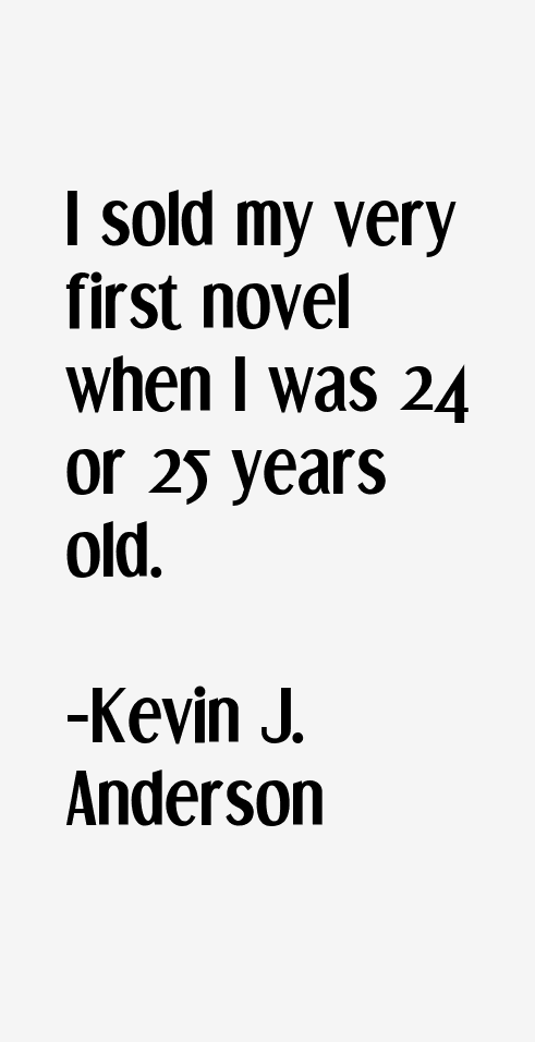 Kevin J. Anderson Quotes