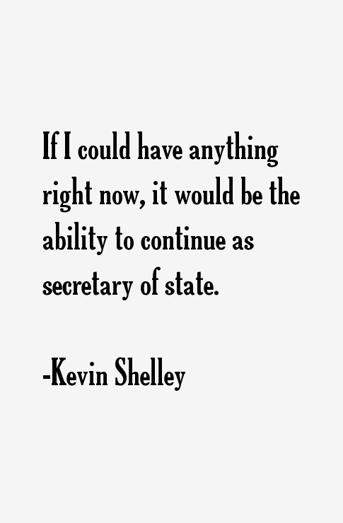 Kevin Shelley Quotes