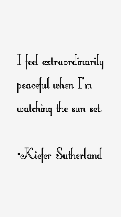 Kiefer Sutherland Quotes