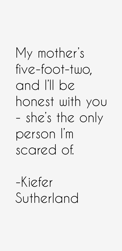 Kiefer Sutherland Quotes