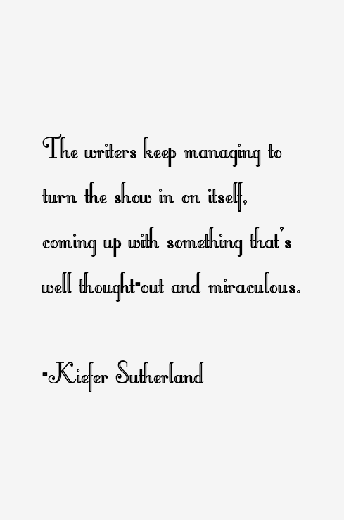 Kiefer Sutherland Quotes