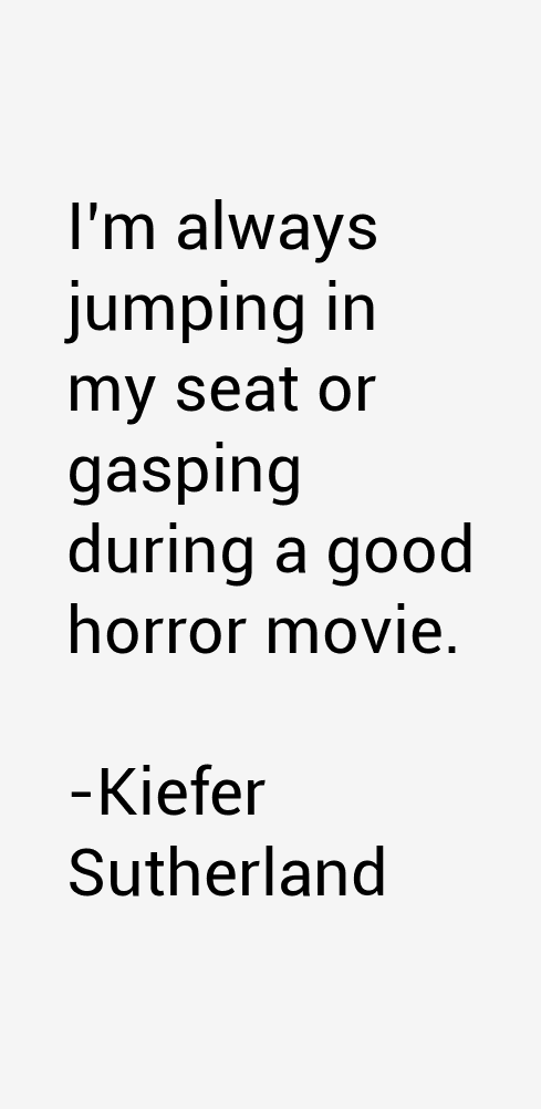 Kiefer Sutherland Quotes