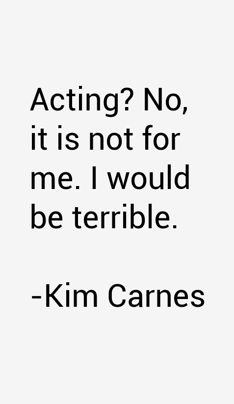 Kim Carnes Quotes