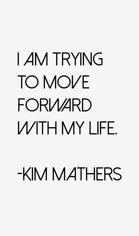 Kim Mathers Quotes