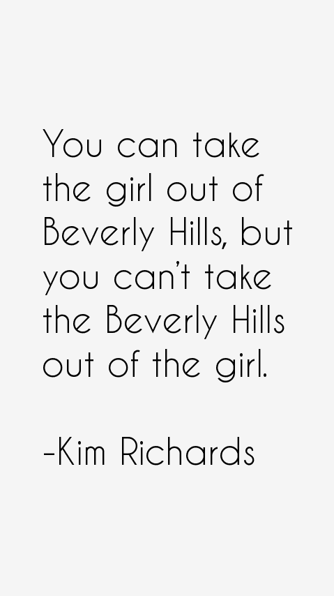 Kim Richards Quotes