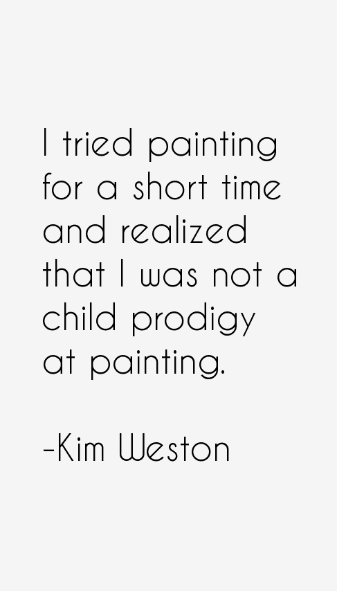 Kim Weston Quotes