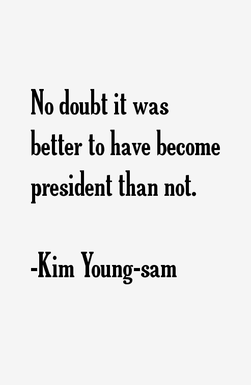 Kim Young-sam Quotes