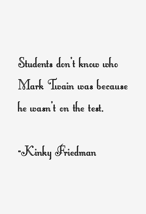 Kinky Friedman Quotes