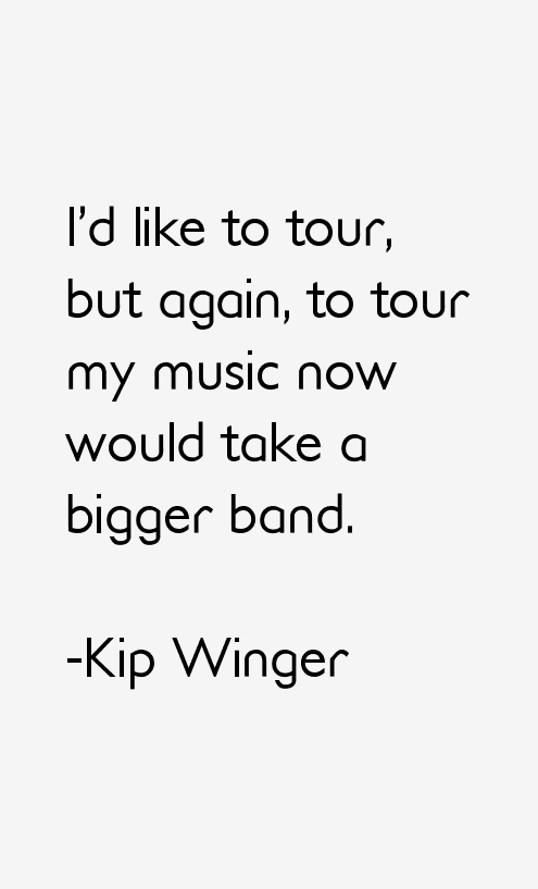 Kip Winger Quotes