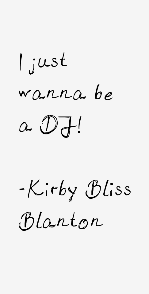 Kirby Bliss Blanton Quotes