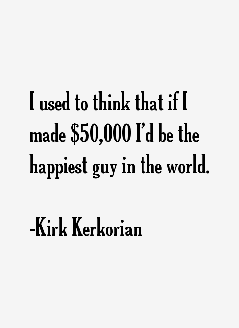 Kirk Kerkorian Quotes