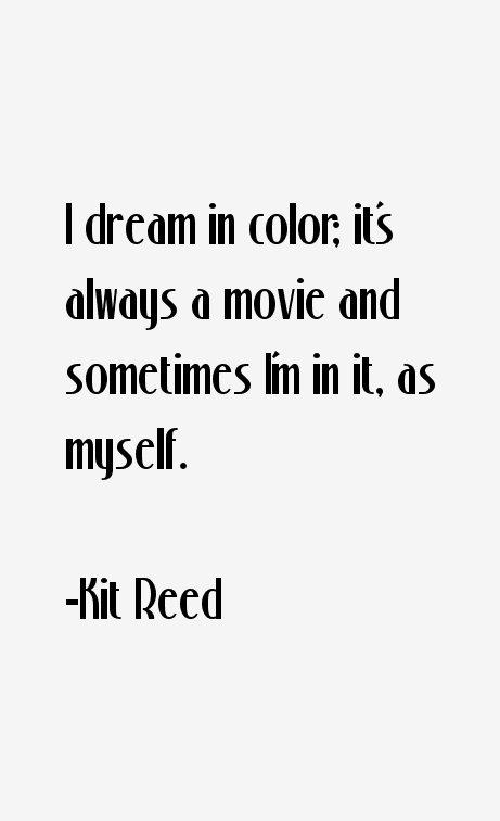 Kit Reed Quotes