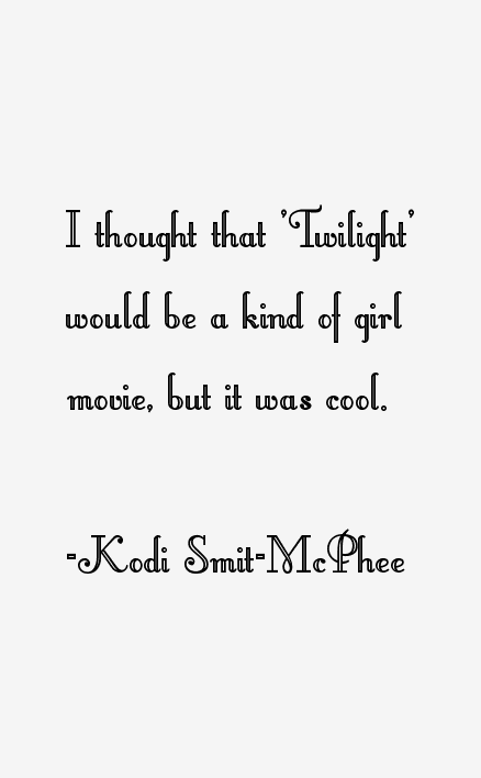 Kodi Smit-McPhee Quotes