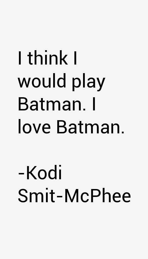 Kodi Smit-McPhee Quotes