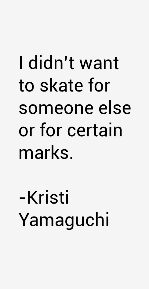 Kristi Yamaguchi Quotes