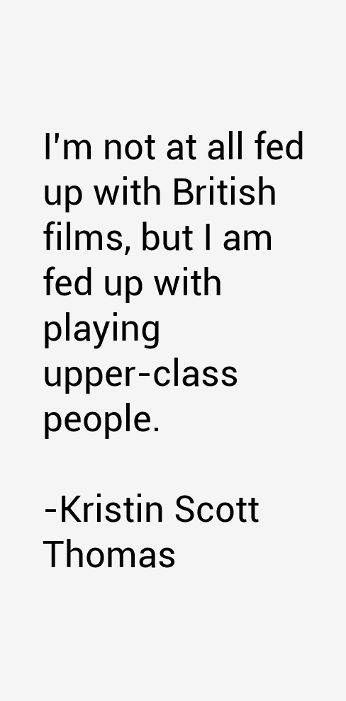 Kristin Scott Thomas Quotes