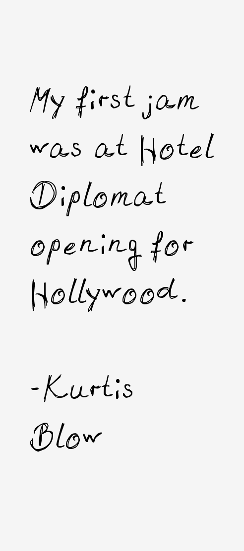 Kurtis Blow Quotes