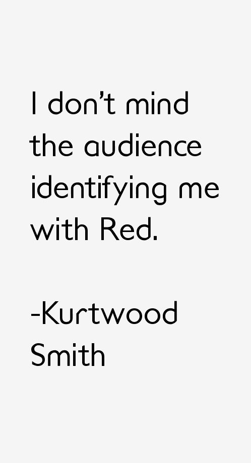 Kurtwood Smith Quotes