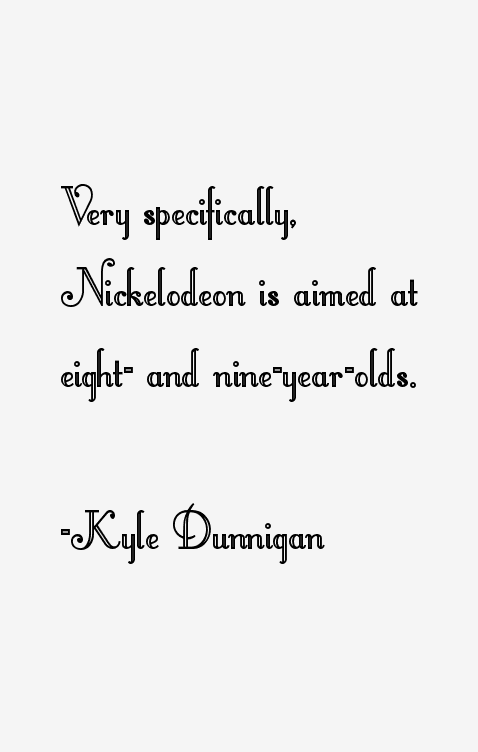 Kyle Dunnigan Quotes