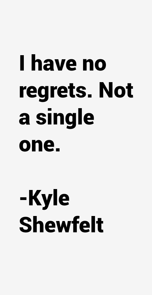 Kyle Shewfelt Quotes
