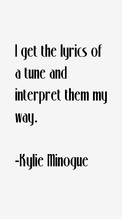 Kylie Minogue Quotes