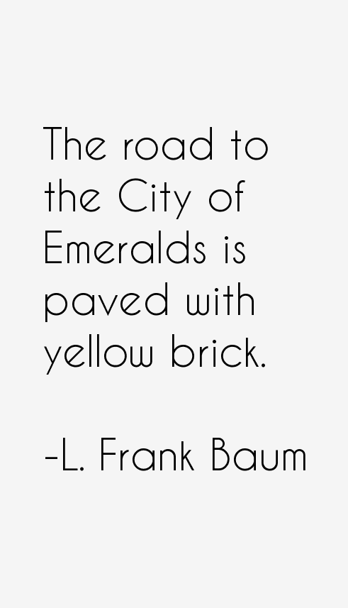 L. Frank Baum Quotes