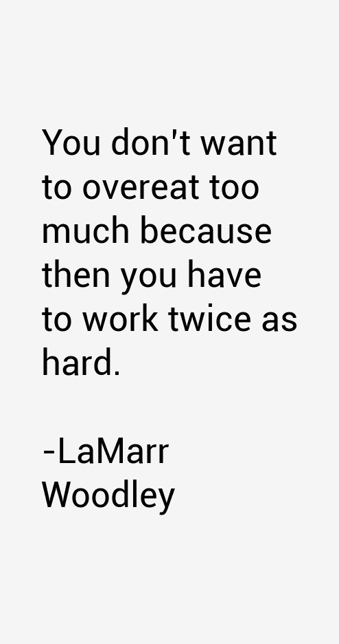 LaMarr Woodley Quotes