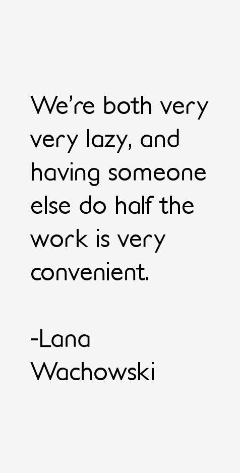 Lana Wachowski Quotes
