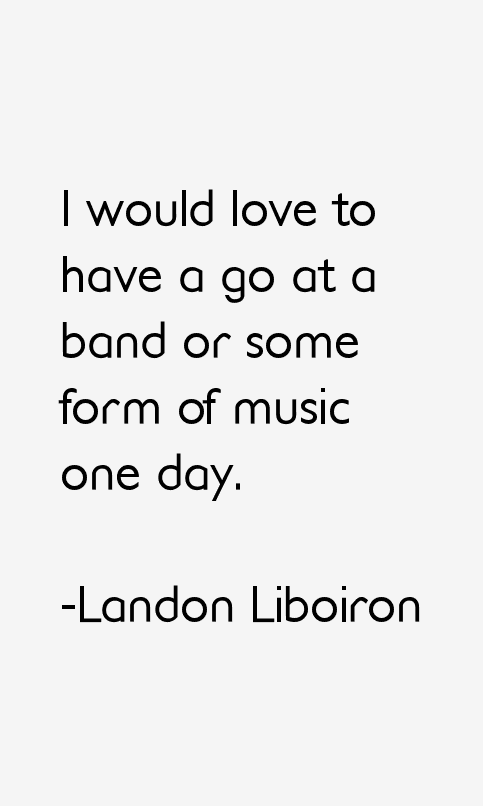 Landon Liboiron Quotes
