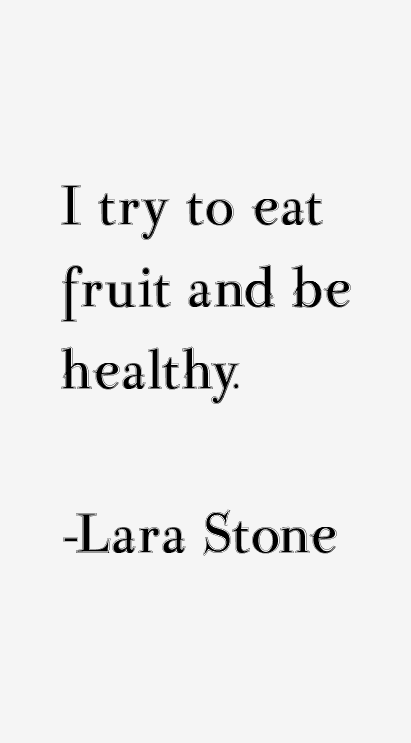 Lara Stone Quotes