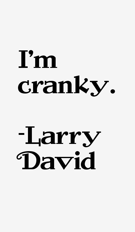 Larry David Quotes
