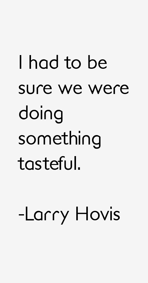 Larry Hovis Quotes