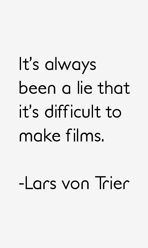 Lars von Trier Quotes