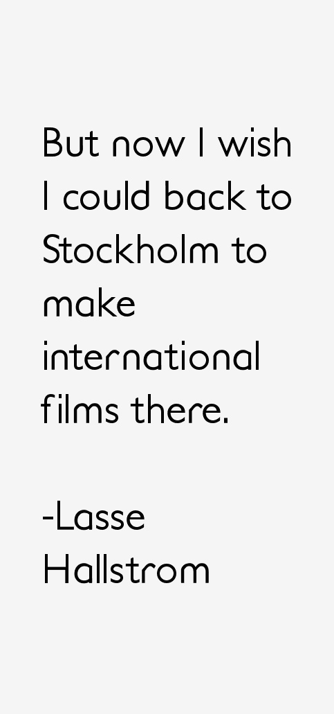 Lasse Hallstrom Quotes