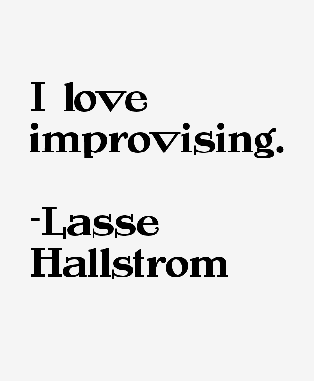 Lasse Hallstrom Quotes