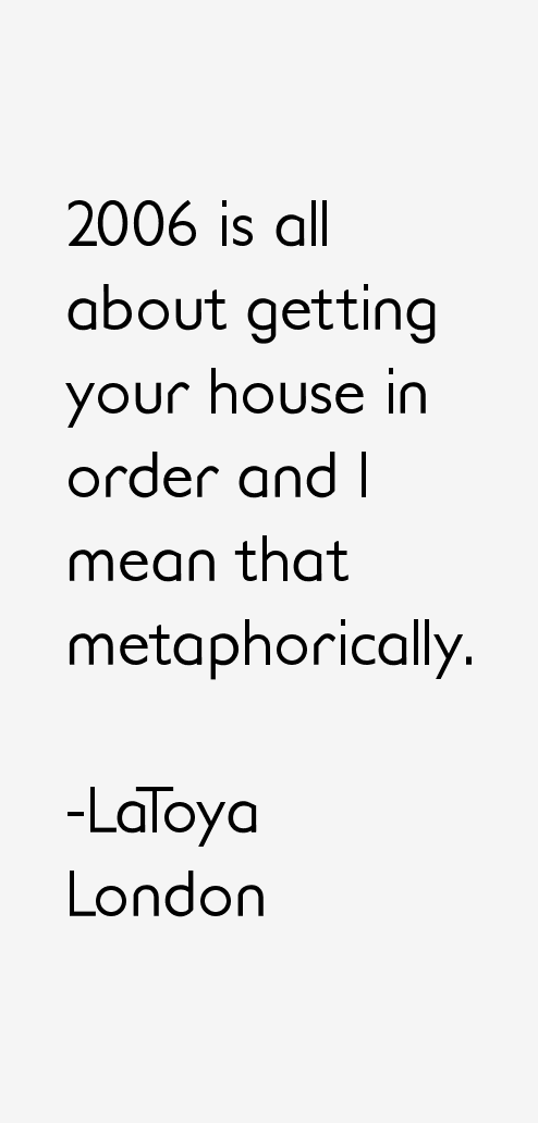 LaToya London Quotes