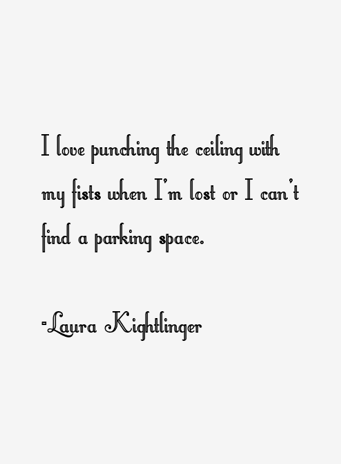 Laura Kightlinger Quotes