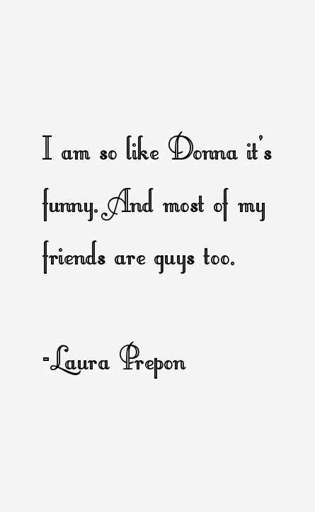 Laura Prepon Quotes