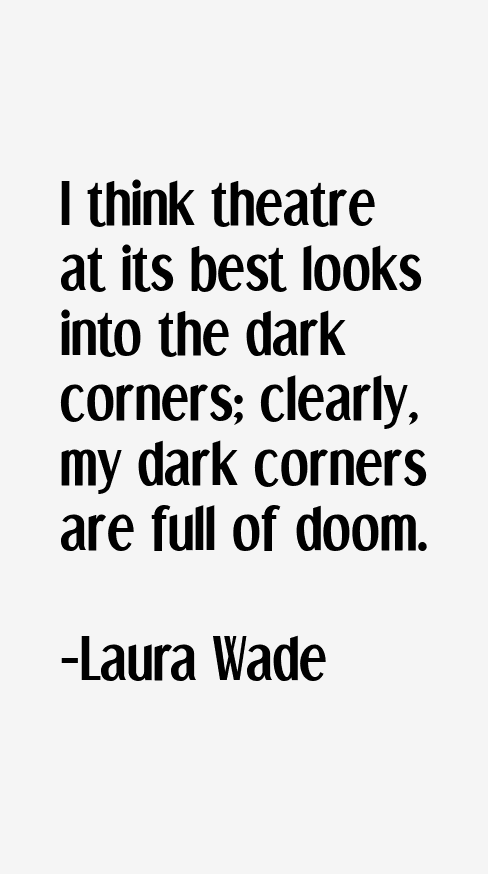 Laura Wade Quotes
