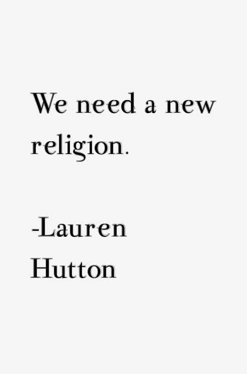 Lauren Hutton Quotes