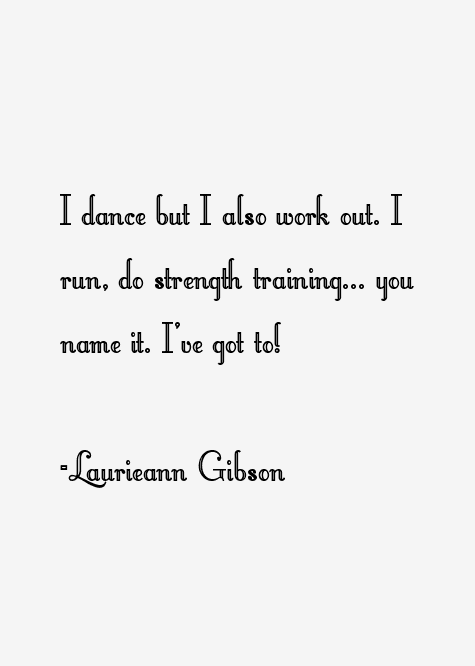 Laurieann Gibson Quotes