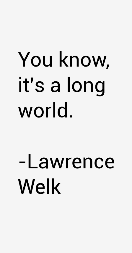 Lawrence Welk Quotes